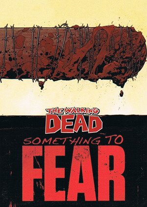 Cryptozoic The Walking Dead Comic Book Series 2 Something To Fear Card STF-9 Negan Reprint Part 3