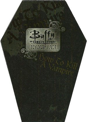 Inkworks Buffy, The Vampire Slayer - Season 1 (One) Coffin Card  How to Kill a Vampire