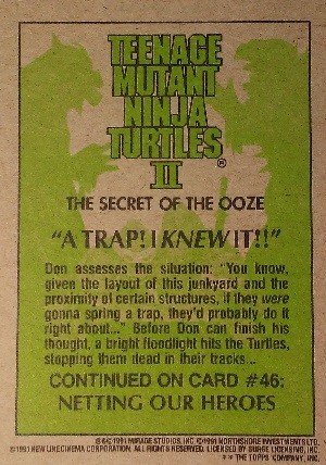 Topps Teenage Mutant Ninja Turtles II - The Secret of Ooze Base Card 45 A Trap! I Knew It!!