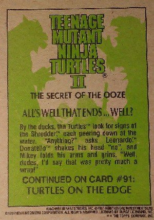 Topps Teenage Mutant Ninja Turtles II - The Secret of Ooze Base Card 90 All's Well That Ends ... Well?