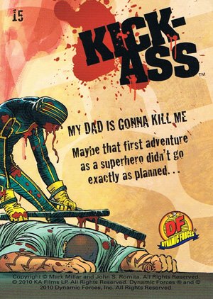 Dynamic Forces Kick-Ass Base Card 15 My Dad Is Gonna Kill Me
